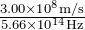 \frac{3.00\times 10^8\text{m/s}}{5.66\times 10^{14}\text{Hz}}