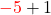 {\color{red}-5}+ 1