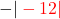 -|\color{red}-12}|