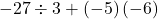 -27\div 3 + \left(-5\right)\left(-6\right)