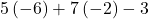 5\left(-6\right)+ 7\left(-2\right)-3