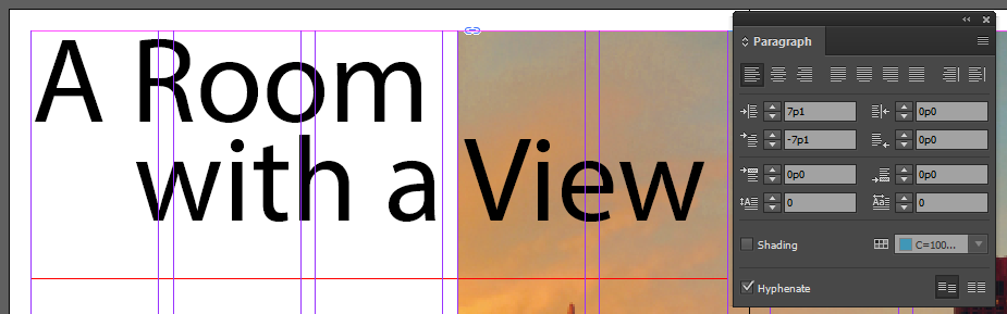 Screen capture showing the InDesign® Paragraph panel next to a text frame containing the words "A Room with a View". The Paragraph panel shows the input for Left Indent set to to 7p1 and the input for First Line Left Indent to -7p1. The words "with a View" are on a second line and indented so that the "w" in "with" is vertically aligned with the "R" in the word "Room" from the line above.