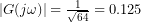 |G(j\omega)|=\frac{1}{\sqrt{64}}=0.125