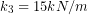 k_{3}=15kN/m