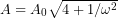 A=A_0\sqrt{4+1/\omega^{2}