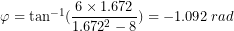 \varphi=\tan^{-1}(\dfrac{6\times1.672}{1.672^{2}-8})=-1.092\:rad