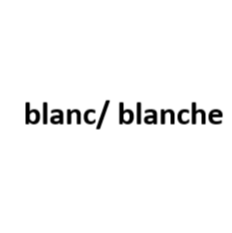 blanc / blanche