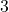 3\phantom{\rule{1.5em}{0ex}}