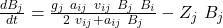 \frac{dB_j}{dt}=\frac{g_j \ a_{ij} \ v_{ij} \ B_j \ B_i}{2 \ v_{ij}+a_{ij} \ B_j}-Z_j \ B_j\tag{}