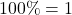 100\%=1