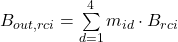 B_{out,rci}=\sum\limits_{d=1}^{4}m_{id}\cdot B_{rci} \label{three}