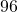 96°