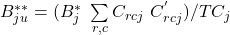 B_{ju}^{**} = (B_j^* \ \sum\limits_{r,c}C_{rcj} \ C_{rcj}^{'}) / TC_j\tag{11}
