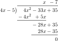 \polylongdiv{4x^2-33x+35}{4x-5}