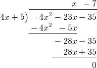 \polylongdiv{4x^2-23x-35}{4x+5}