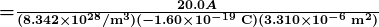  \boldsymbol{ { = } \frac {20.0 A}{(8.342 \times 10^{28} / \textbf{m}^3)(-1.60 \times 10^{-19} \;\textbf{C})(3.310 \times 10^{-6} \; \textbf{m}^2)}} 