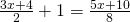 \frac{3x+4}{2}+1=\frac{5x+10}{8}