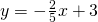 y=-\frac{2}{5}x+3