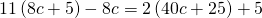 11\left(8c+5\right)-8c=2\left(40c+25\right)+5