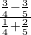 \frac{\frac{3}{4}-\frac{3}{5}}{\frac{1}{4}+\frac{2}{5}}