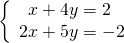 \left\{\begin{array}{c}\phantom{\rule{0.5em}{0ex}}x+4y=2\hfill \\ 2x+5y=-2\hfill \end{array}