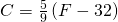 C=\frac{5}{9}\left(F-32\right)