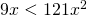 9x<121{x}^{2}