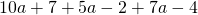 10a+7+5a-2+7a-4