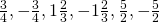 \frac{3}{4},-\frac{3}{4},1\frac{2}{3},-1\frac{2}{3},\frac{5}{2},-\frac{5}{2}