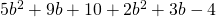 5{b}^{2}+9b+10+2{b}^{2}+3b-4