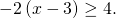 -2\left(x-3\right)\ge 4.