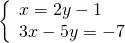 \left\{\begin{array}{c}x=2y-1\hfill \\ 3x-5y=-7\hfill \end{array}