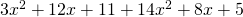 3{x}^{2}+12x+11+14{x}^{2}+8x+5