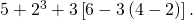 5+{2}^{3}+3\left[6-3\left(4-2\right)\right].