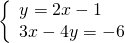 \left\{\begin{array}{c}y=2x-1\hfill \\ 3x-4y=-6\hfill \end{array}