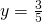 y=\frac{3}{5}