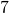 \phantom{\rule{1em}{0ex}}7