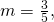 m=\frac{3}{5},