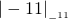 |-11|___-11