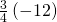 \frac{3}{4}÷\left(-12\right)