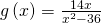 g\left(x\right)=\frac{14x}{{x}^{2}-36}
