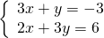 \left\{\begin{array}{c}3x+y=-3\hfill \\ 2x+3y=6\hfill \end{array}