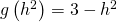 g\left({h}^{2}\right)=3-{h}^{2}
