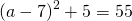 {\left(a-7\right)}^{2}+5=55