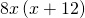 8x\left(x+12\right)