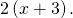 2\left(x+3\right).