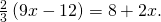 \frac{2}{3}\left(9x-12\right)=8+2x.