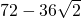 72-36\sqrt{2}
