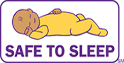 The “Safe to Sleep” campaign logo shows a baby sleeping and the words “safe to sleep.”