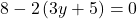 8-2\left(3y+5\right)=0